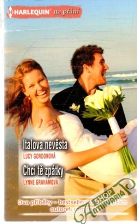 Italova nevěsta, Chci tě zpátky - Gordonová Lucy, Grahamová Lynne