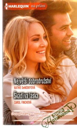 Nejvétší dobrodružství, Škádlivá láska - DeNoskyová Kathie, Finchová Carol
