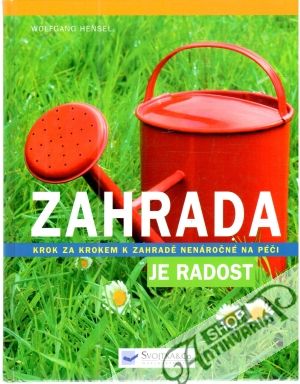 Zahrada je radost - Hensel Wolfgang