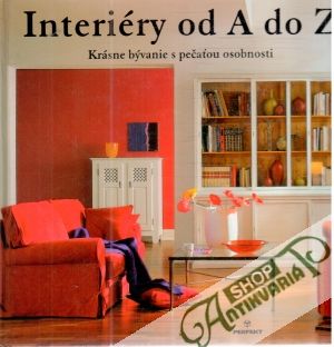 Interiéry od A do Z - Bayer Klaus M.