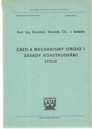 Části a mechanismy stroju I. - Zásady konstruování spoje - Boháček František a kolektív