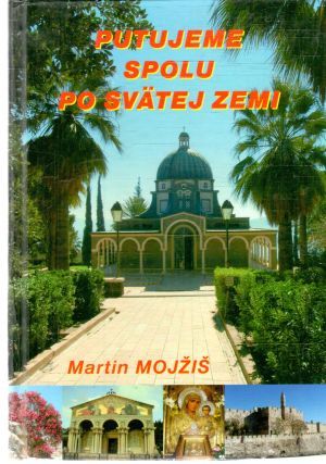Putujeme spolu po svätej zemi - Mojžiš Martin