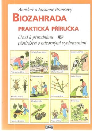 Biozahrada - praktická příručka - Brunsovy Annelore a Susanne