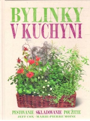 Bylinky v kuchyni - Cox Jeff, Moine Marie-Pierre