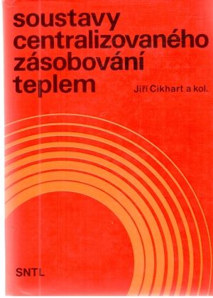 Soustavy centralizovaného zásobování teplem - Cikhart Jiří a  kolektív
