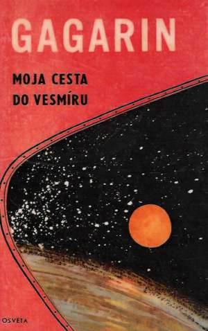 Moja cesta do vesmíru - Gagarin Jurij