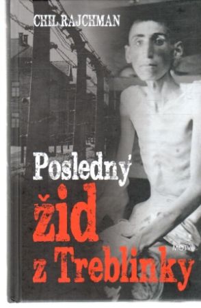 Posledný žid z Treblinky - Rajchman Chil