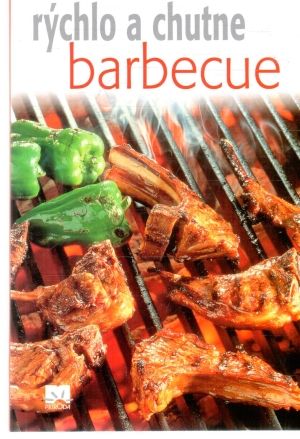 Barbecue rýchlo a chutne - Belanová Magdaléna