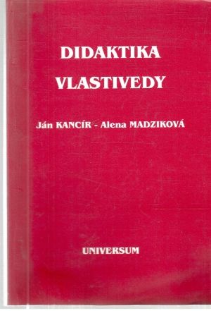 Didaktika vlastivedy - Kancír Ján, Madziková Alena