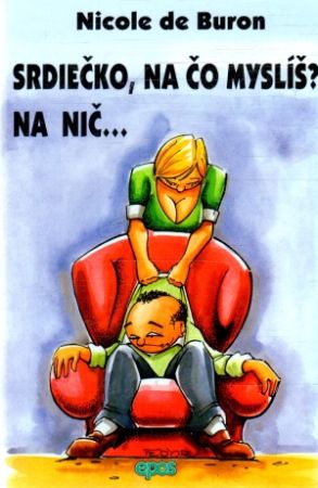 Srdiečko, na čo myslíš? Na nič... - Buron Nicole