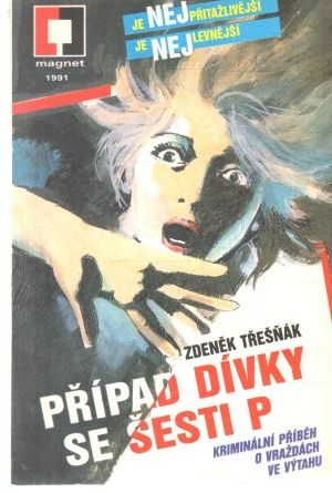 Případ dívky se šesti P. - Třešňák Zdeněk