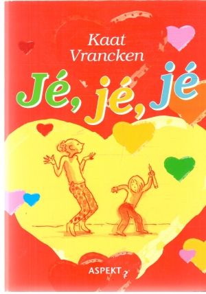 Jé, jé, jé - Vrancken Kaat