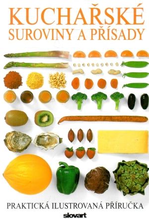 Kuchařské suroviny a přísady - Podhajská Zdenka