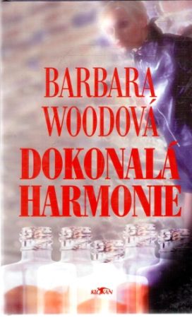 Dokonalá harmonie - Woodová Barbara