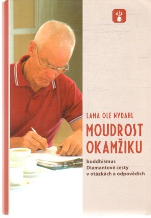 Moudrost okamžiku - Nydahl Lama Ole