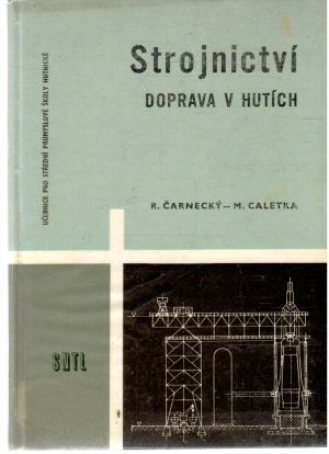 Strojnictví - doprava v hutích - Čarnecký, Caletka