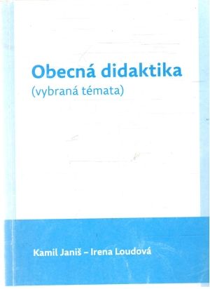 Obecná didaktika - Janiš Kamil, Loudová Irena