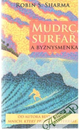 Mudrc, surfař a byznysmenka - Sharma Robin S.