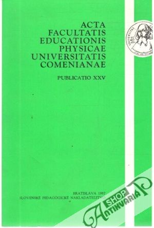 Acta facultatis educationis physicae UC - Publicatio XXV - Kolektív autorov