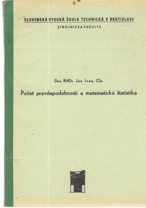 Počet pravdepodobnosti a matematická štatistika - Ivan Ján