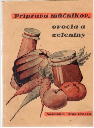 Príprava múčnikov, ovocia a zeleniny - Vrbová Oľga