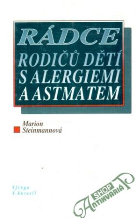 Rádce rodiču dětí s alergiemi a astmatem - Steinmannová Marion