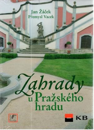 Zahrady u Pražského hradu - Žáček Jan, Vacek Přemysl