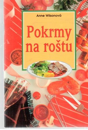 Pokrmy na roštu - Wilsonová Anne