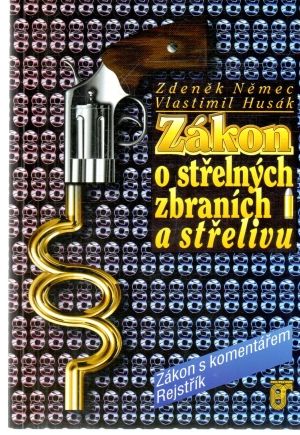 Zákon o střelných zbraních a střelivu - Němec Zdeněk, Husák Vlastimil