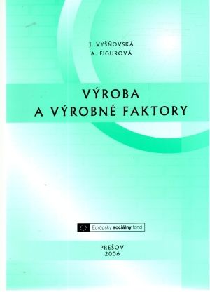 Výroba a výrobné faktory - Vyšňovská, Figurová