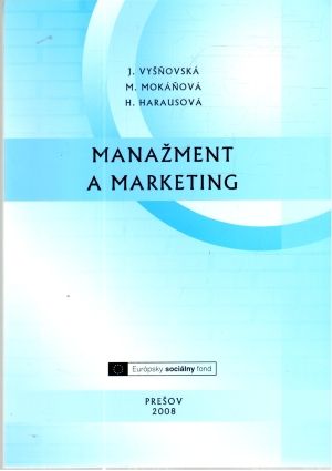 Manažment a marketing - Vyšňovská, Mokáňová, Harausová