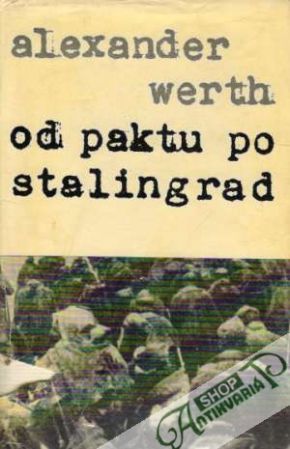 Od paktu po Stalingrad I. - Rusko po vojne 1941-1945 - Werth Alexander