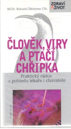Člověk, viry a ptačí chřipka - Ždichynec Bohumil
