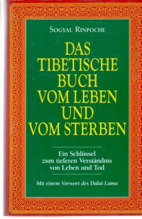 Das Tibetische Buch vom Leben und vom Sterben - Rinpoche Sogyal