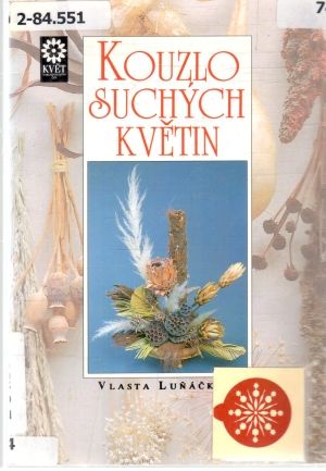 Kouzlo suchých květin - Luňáčková Vlasta