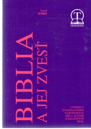 Biblia a jej zvesť - Semko Tomáš