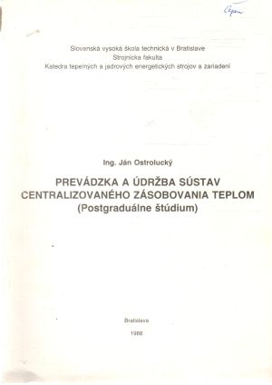 Prevádzka a údržba sústav centralizovaného zásobovania teplom - Ostrolucký Ján