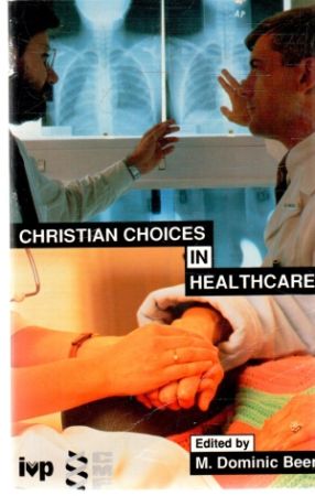 Christian choices in healthcare - Beer Dominic M.