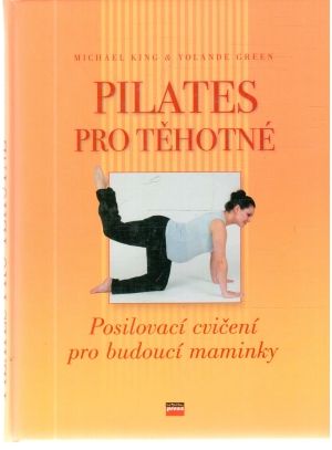 Pilates pro těhotné - King Michael, Green Yolande