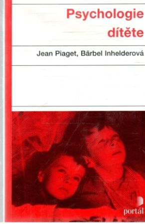 Psychologie dítěte - Piaget, Inhelderová
