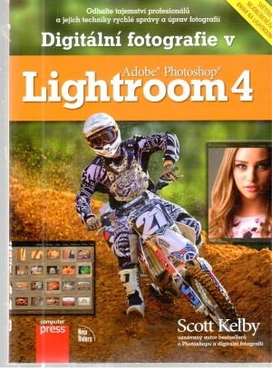 Digitální fotografie v Lightroom 4. - Kelby Scott