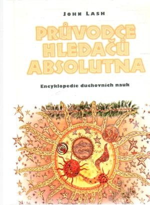 Pruvodce hledaču absolutna - Lash John
