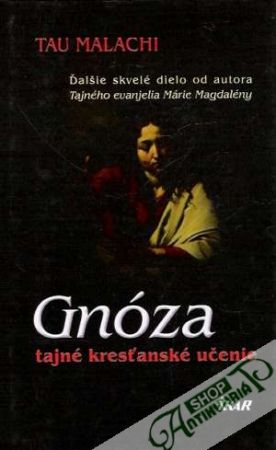 Gnóza - tajné kresťanské učenie - Malachi Tau