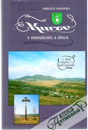 Kurov 1. dejiny a súčasnosť - Mušinka Mikuláš