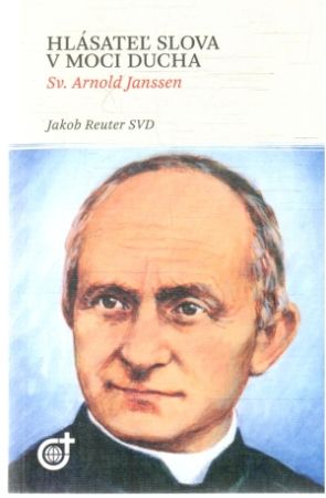 Hlásateľ slova v moci ducha - Janssen Arnold