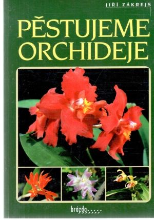 Pěstujeme orchideje - Zákrejs Jiří