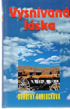Vysnívaná láska - Garlocková Dorothy