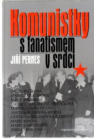 Komunistky s fanatismem v srdci - Pernes Jiří