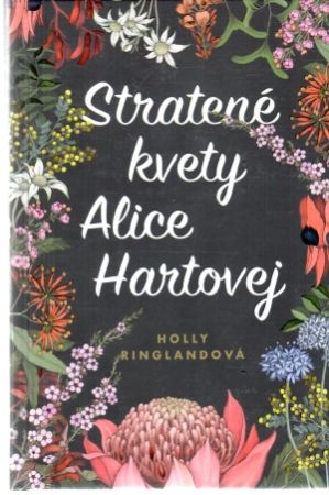 Stratené kvety Alice Hartovej - Ringlandová Holly