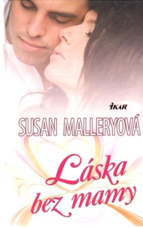 Láska bez mamy - Malleryová Susan